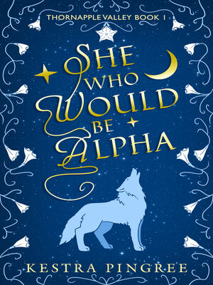 cover image of She Who Would Be Alpha